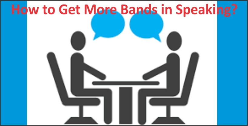 How to Get More Bands in Speaking