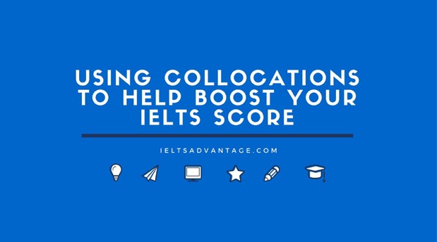 Collocations The way to boost your score in IELTS